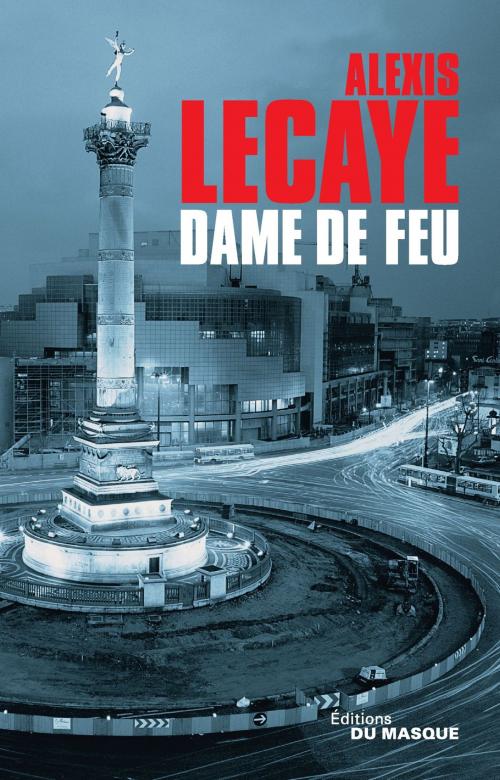 Cover of the book Dame de feu by Alexis Lecaye, Le Masque