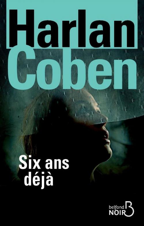 Cover of the book Six ans déjà by Harlan COBEN, Place des éditeurs