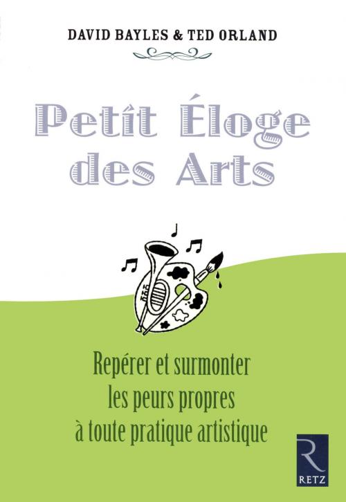 Cover of the book Petit éloge des arts by David Bayles, Ted Orland, Retz