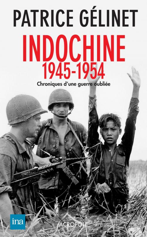 Cover of the book Indochine 1946-1954 by Patrice GÉLINET, edi8