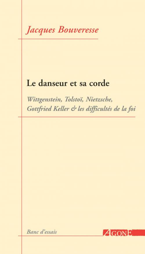Cover of the book Le Danseur et sa corde by Jacques Bouveresse, Agone