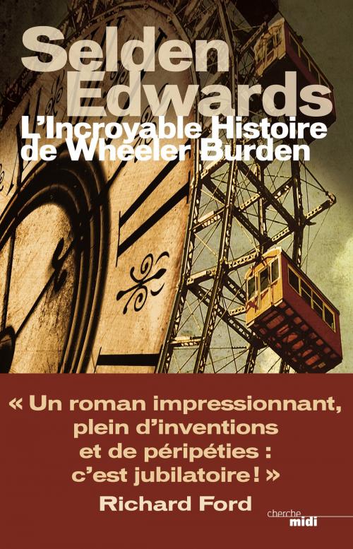 Cover of the book L'incroyable histoire de Wheeler Burden by Selden EDWARDS, Cherche Midi