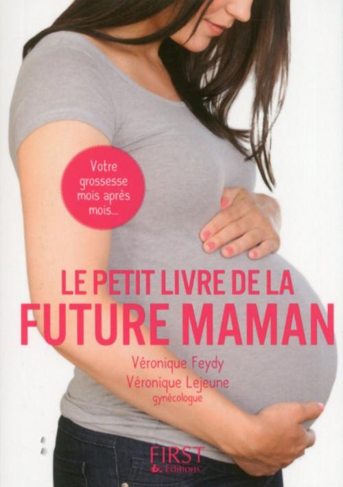Cover of the book Petit Livre de - Future maman, 2e by Véronique LEJEUNE, Véronique FEYDY, edi8