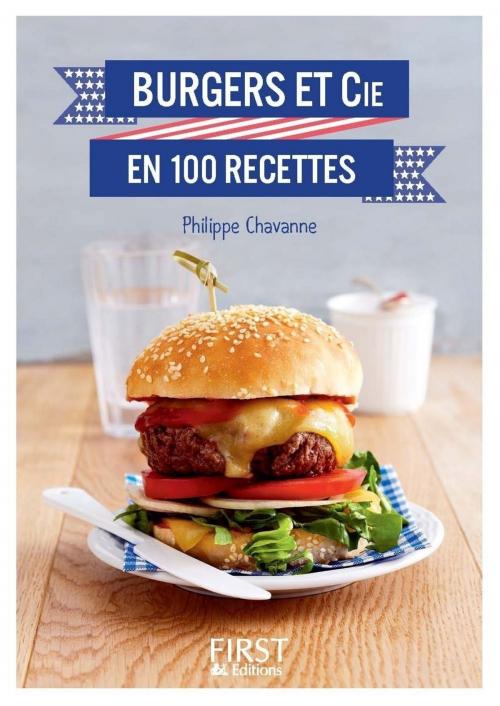 Cover of the book Petit Livre de - Burgers et Cie en 100 recettes by Philippe CHAVANNE, edi8