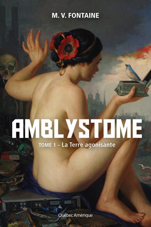 Cover of the book Amblystome 1 by M.V. Fontaine, Véronique Drouin, Québec Amérique