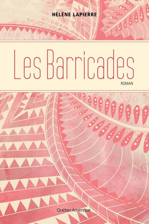 Cover of the book Les Barricades by Hélène Lapierre, Québec Amérique