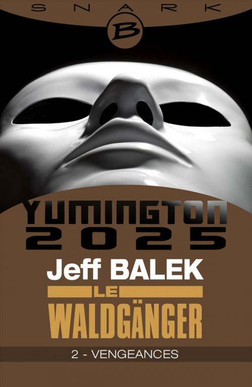 Cover of the book Vengeances - Le Waldgänger - Épisode 2 by Jeff Balek, Bragelonne