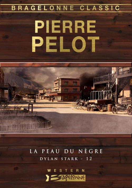 Cover of the book La Peau du nègre by Pierre Pelot, Bragelonne