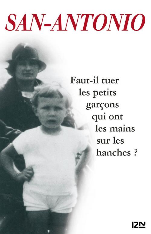 Cover of the book Faut-il tuer les petits garçons qui ont les mains sur les hanches ? by SAN-ANTONIO, Univers Poche