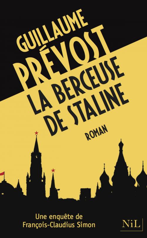 Cover of the book La Berceuse de Staline by Guillaume PRÉVOST, Groupe Robert Laffont