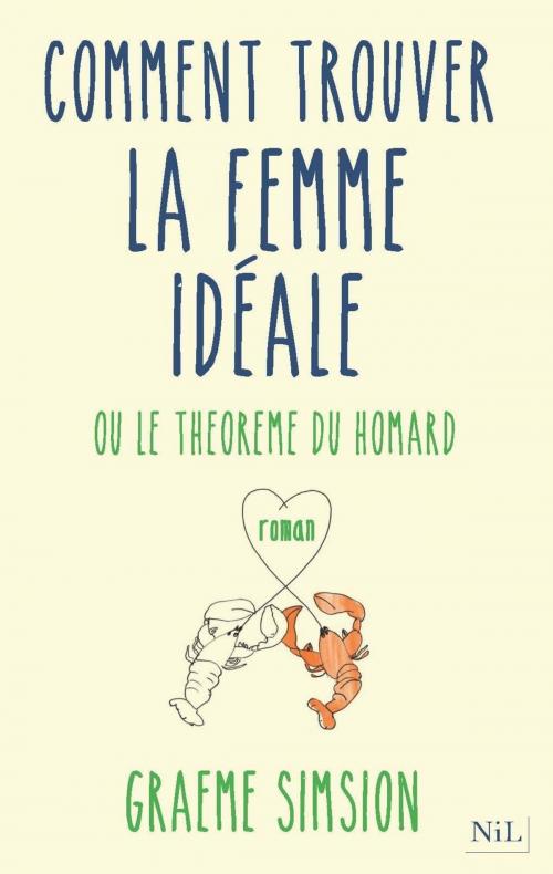 Cover of the book Comment trouver la femme idéale by Graeme SIMSION, Groupe Robert Laffont