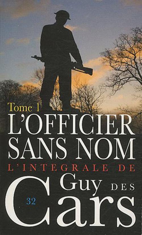 Cover of the book Guy des Cars 32 L'Officier sans nom Tome 1 by Guy Des Cars, Mount Silver