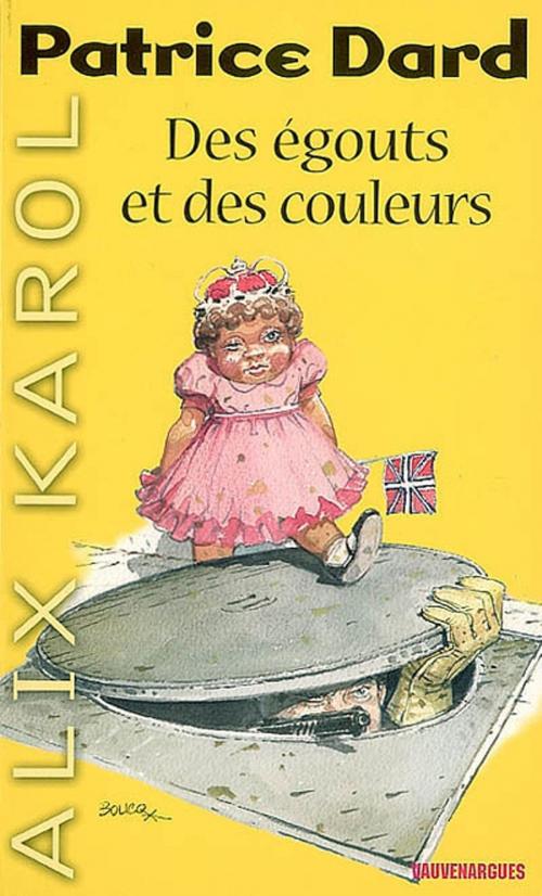 Cover of the book Alix Karol 1 Des égouts et des couleurs by Patrice Dard, Mount Silver