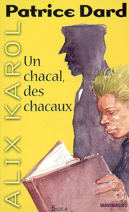 Cover of the book Alix Karol 5 Un chacal, des chacaux by Patrice Dard, Mount Silver