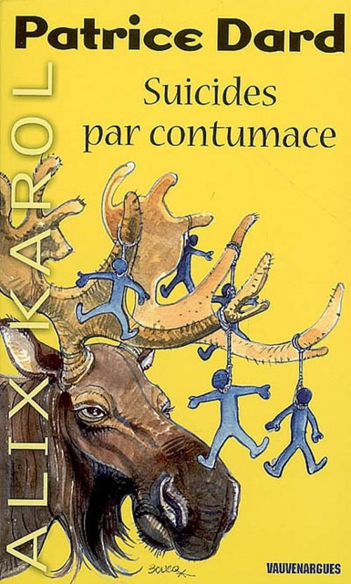 Cover of the book Alix Karol 6 Suicides par contumace by Patrice Dard, Mount Silver