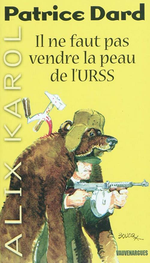 Cover of the book Alix Karol 21 Il ne faut pas vendre la peau de l'URSS by Patrice Dard, Mount Silver