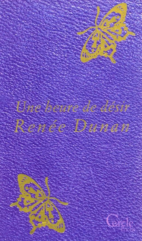 Cover of the book Cercle Poche n°163 Une heure de désir by Renée Dunan, Mount Silver