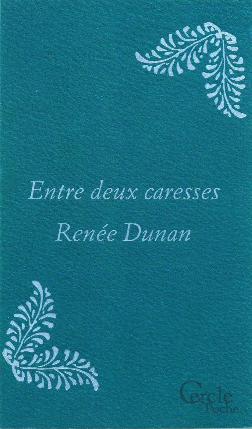 Cover of the book Cercle Poche n°167 Entre deux caresses by Renée Dunan, Mount Silver