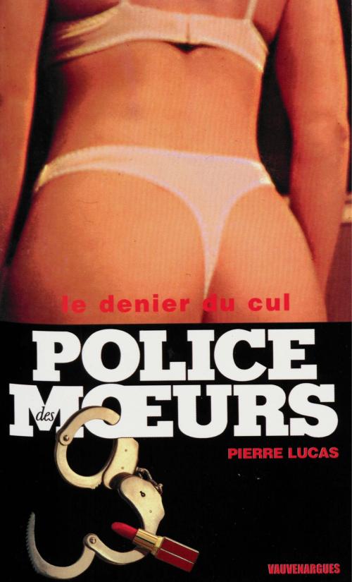 Cover of the book Police des moeurs n°159 Le Denier du cul by Pierre Lucas, Mount Silver