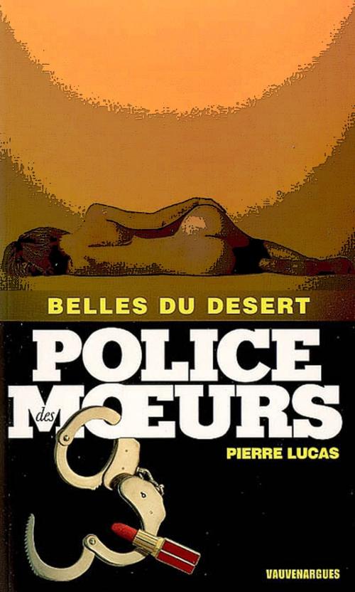 Cover of the book Police des moeurs n°177 Belles du désert by Pierre Lucas, Mount Silver