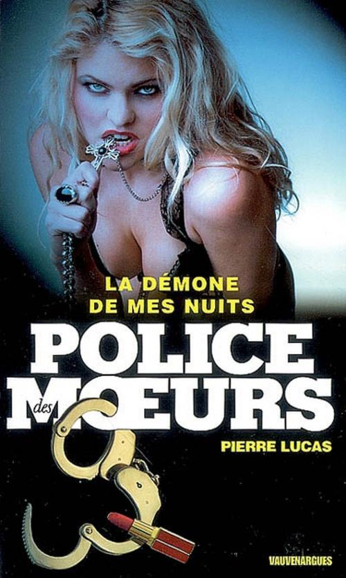 Cover of the book Police des moeurs n°193 La Démone de mes nuits by Pierre Lucas, Mount Silver