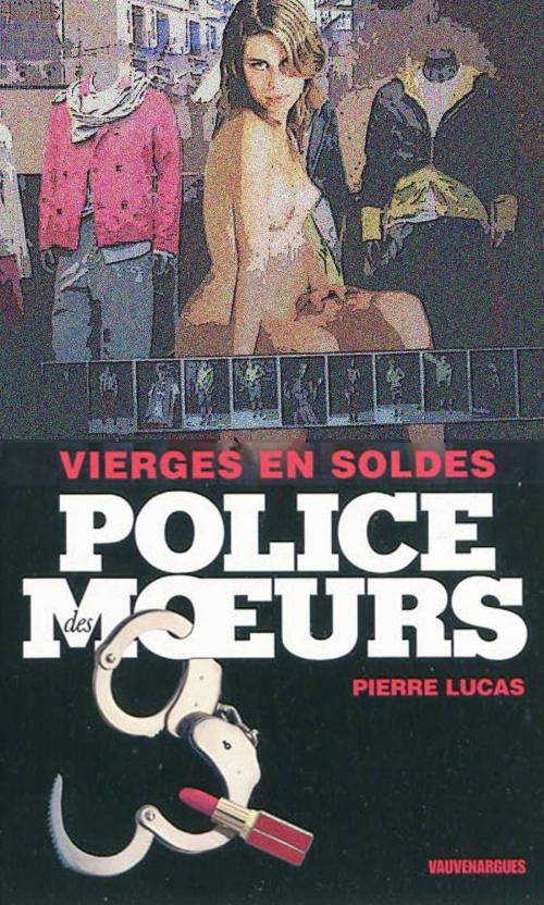 Cover of the book Police des moeurs n°202 Vierges en soldes by Pierre Lucas, Mount Silver