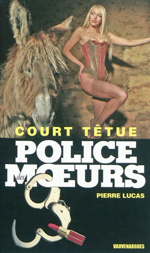Cover of the book Police des moeurs n°219 Court têtue by Pierre Lucas, Mount Silver