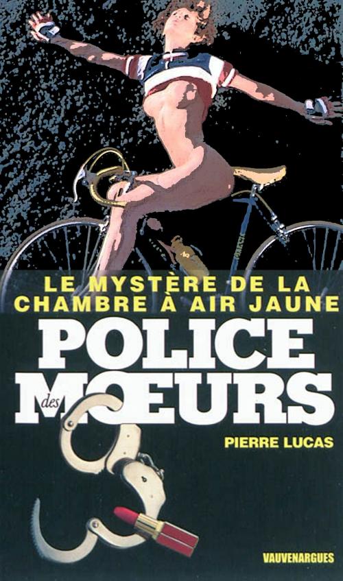 Cover of the book Police des moeurs n°223 Le Mystère de la chambre à air jaune by Pierre Lucas, Mount Silver