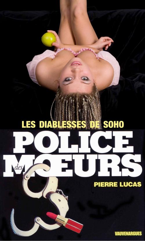 Cover of the book Police des moeurs n°13 Les Diablesses de Soho by Pierre Lucas, Mount Silver