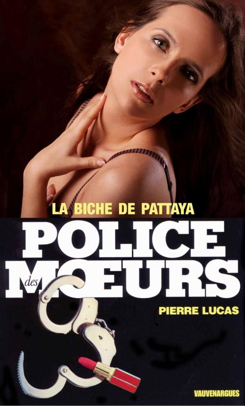 Cover of the book Police des moeurs n°16 La Biche de Pattaya by Pierre Lucas, Mount Silver