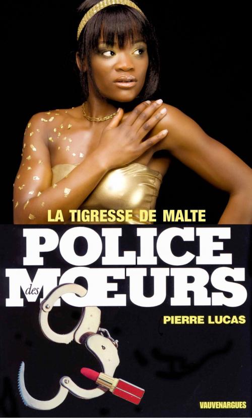 Cover of the book Police des moeurs n°20 La Tigresse de Malte by Pierre Lucas, Mount Silver
