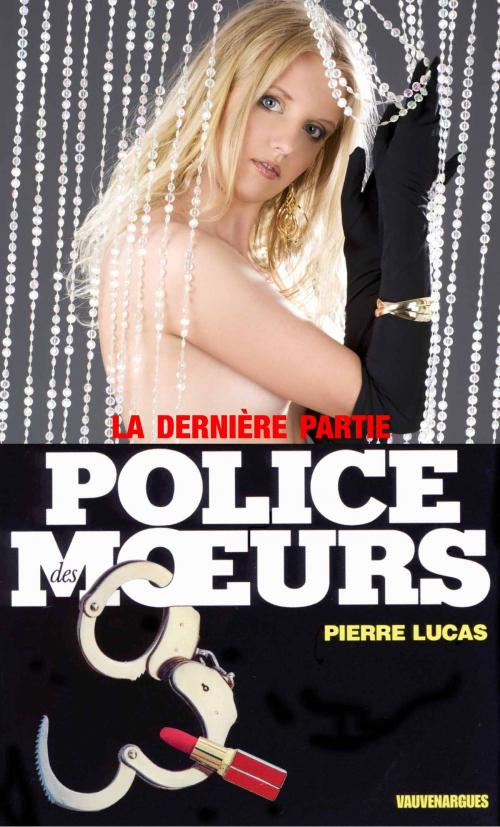 Cover of the book Police des moeurs n°99 La dernière partie by Pierre Lucas, Mount Silver