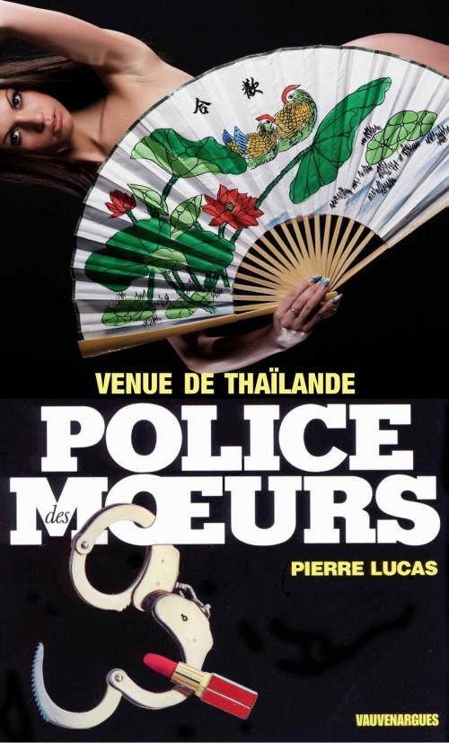Cover of the book Police des moeurs n°103 Venue de Thaïlande by Pierre Lucas, Mount Silver
