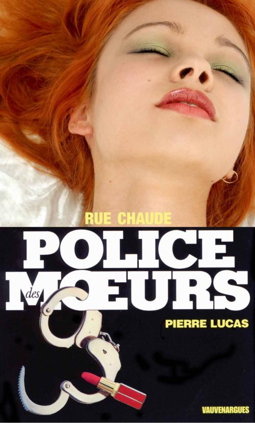 Cover of the book Police des moeurs n°104 Rue chaude by Pierre Lucas, Mount Silver