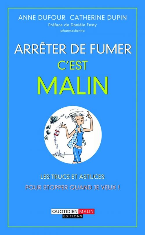 Cover of the book Arrêter de fumer, c'est malin by Anne Dufour, Catherine Dupin, Éditions Leduc.s