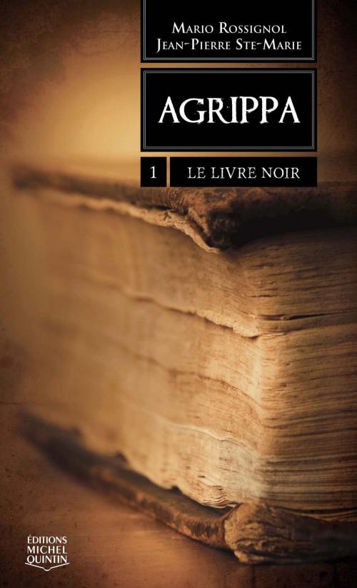 Cover of the book Agrippa 1 - Le livre noir by Mario Rossignol, Jean-Pierre Ste-Marie, Éditions Michel Quintin