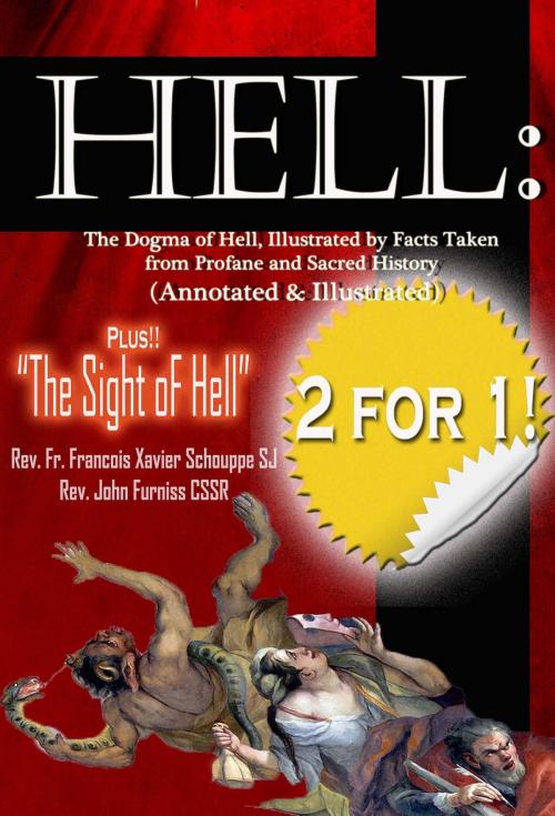 Cover of the book Hell: The Dogma of Hell + The Sight of Hell (annotated and illustrated) by Fr Francois Xavier Schouppe, Rev. John Furniss, Our Catholic Heritage Publications