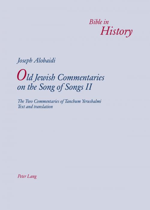 Cover of the book Old Jewish Commentaries on «The Song of Songs» II by Joseph Alobaidi, Peter Lang