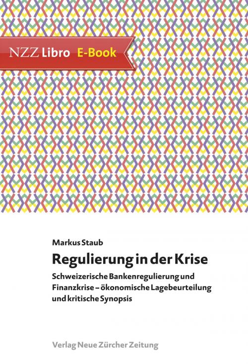 Cover of the book Regulierung in der Krise by Markus Staub, Neue Zürcher Zeitung NZZ Libro