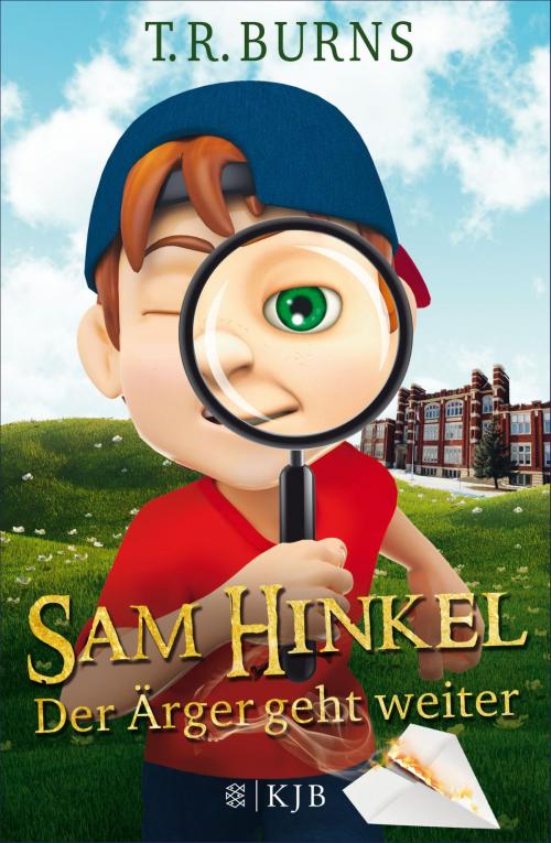 Cover of the book Sam Hinkel – Der Ärger geht weiter by T.R. Burns, SFV: FISCHER Kinder- und Jugendbuch E-Books