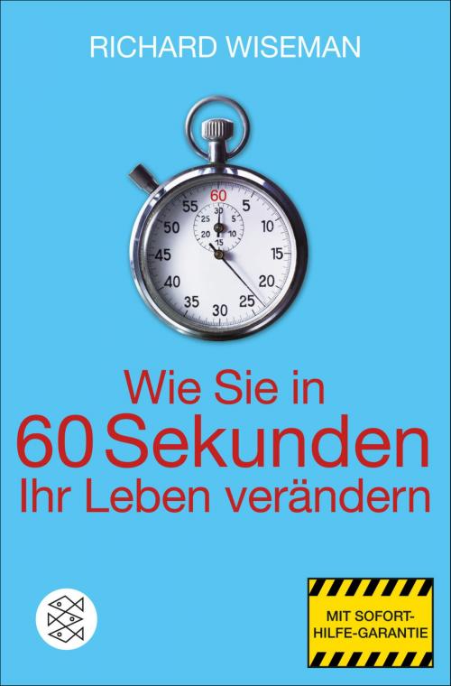 Cover of the book Wie Sie in 60 Sekunden Ihr Leben verändern by Richard Wiseman, FISCHER E-Books