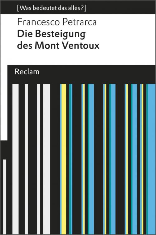 Cover of the book Die Besteigung des Mont Ventoux by Francesco Petrarca, Kurt Steinmann, Reclam Verlag