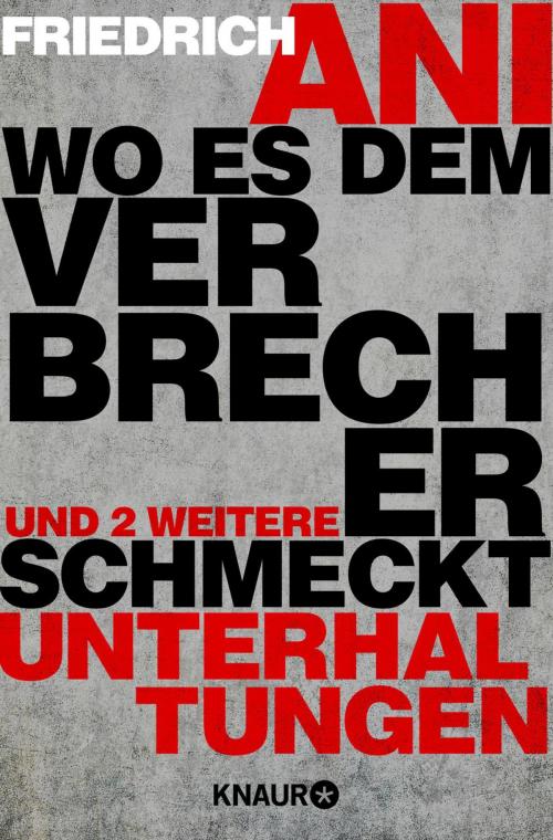 Cover of the book Wo es dem Verbrecher schmeckt by Friedrich Ani, Knaur eBook