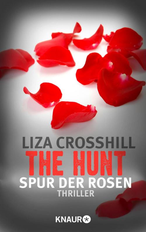Cover of the book The Hunt - Spur der Rosen by Liza Crosshill, Knaur eBook