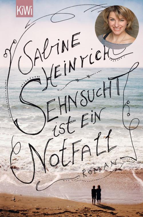 Cover of the book Sehnsucht ist ein Notfall by Sabine Heinrich, Kiepenheuer & Witsch eBook