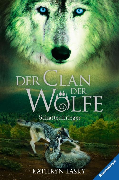 Cover of the book Der Clan der Wölfe 2: Schattenkrieger by Kathryn Lasky, Ravensburger Buchverlag
