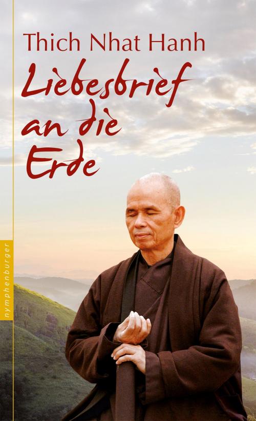 Cover of the book Liebesbrief an die Erde by Thich Nhat Hanh, Nymphenburger