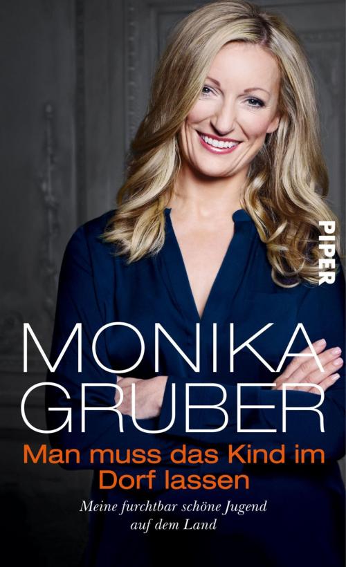 Cover of the book Man muss das Kind im Dorf lassen by Monika Gruber, Piper ebooks