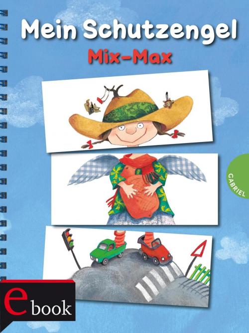 Cover of the book Mein Schutzengel Mix-Max by Dagmar Geisler, Gabriel