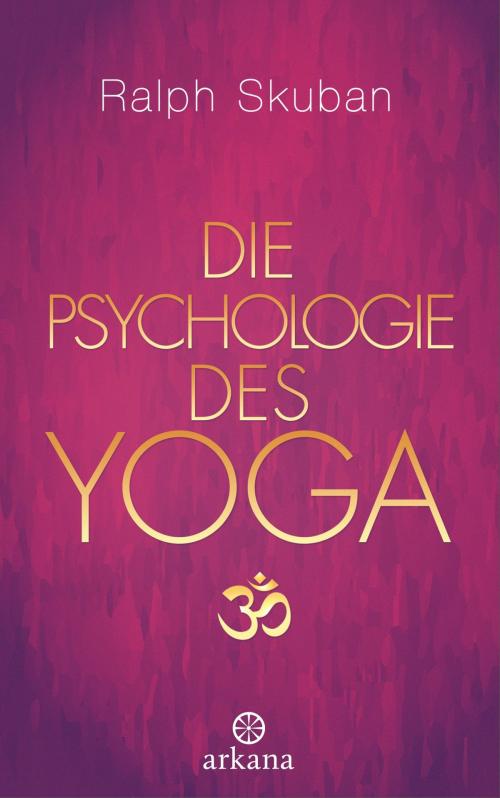 Cover of the book Die Psychologie des Yoga by Ralph Skuban, Arkana